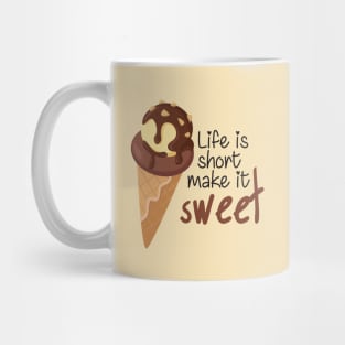 Life is Short Make It Sweet Mug